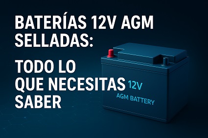Baterías 12V AGM sellada Baterías 12V AGM sellada